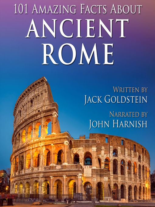 Title details for 101 Amazing Facts about Ancient Rome by Jack Goldstein - Available